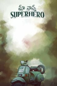 Maa Nanna Super Hero (2024) WEB-DL – [1080p, 720p, 576p] – AVC – (DD+2.0 – 224Kbps) [Tamil + Telugu + Malayalam + Kannada] – ESub